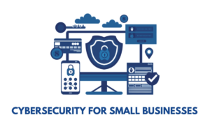 Cybersecurity Tools Every Small Business Should Use